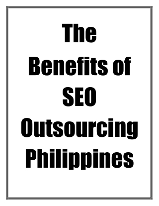 The Benefits of SEO Outsourcing Philippines