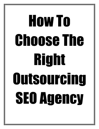 How To Choose The Right Outsourcing SEO Agency