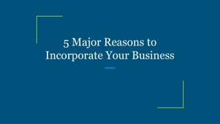5 Major Reasons to Incorporate Your Business
