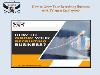 How to Grow Your Recruiting Business with Talent 2 Employers