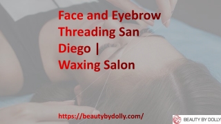 Face and Eyebrow Threading San Diego | Waxing Salon