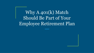 Why A 401(k) Match Should Be Part of Your Employee Retirement Plan