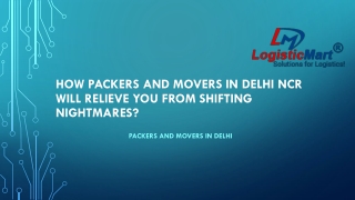 How Packers and Movers in Delhi NCR will relieve you from Shifting Nightmares