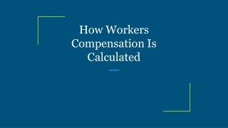How Workers Compensation Is Calculated