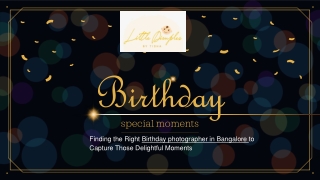 Finding the Right Birthday photographer in Bangalore to Capture Those Delightful