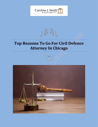 Top Reasons To Go For Civil Defence Attorney In Chicago