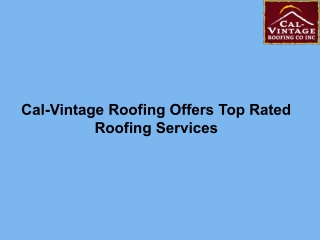 Cal-Vintage Roofing Offers Top Rated Roofing Services