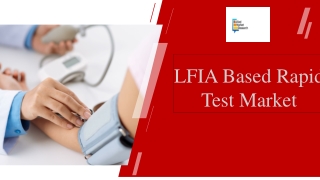 Lateral Flow Immunoassay Based Rapid Test Market Size PPT