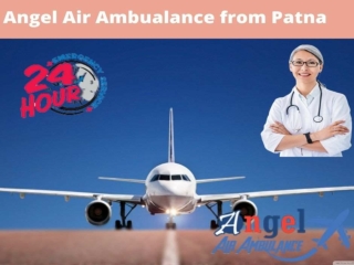 Get Air Ambulance from Patna by Angel with Unmatched Transportation