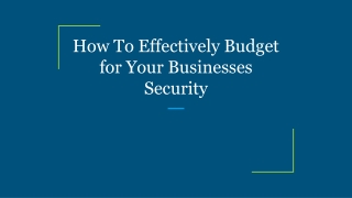 How To Effectively Budget for Your Businesses Security