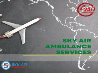 Great opportunity Choose Sky Air Ambulance from Sri-Nagar to Delhi at Low Charge