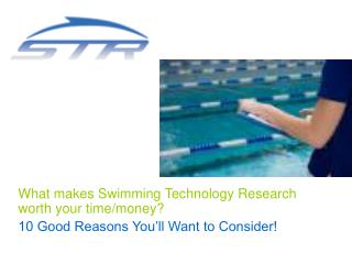 What makes Swimming Technology Research worth your time/money? 10 Good Reasons You’ll Want to Consider!