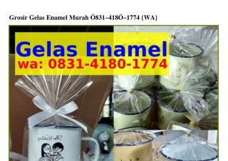 Grosir Gelas Enamel Murah Ô8ЗI~4I8Ô~I774(WA)
