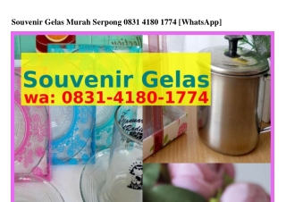 Souvenir Gelas Murah Serpong ౦8౩1·Կ18౦·1ᜪᜪԿ[WA]