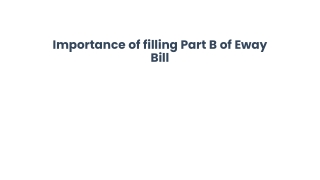 Importance of filling Part B of Eway Bill_