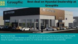 Best deal on Hyundai Dealership at GroupWe