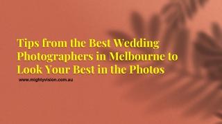 Tips from the Best Wedding Photographers in Melbourne to Look Your Best in the Photos