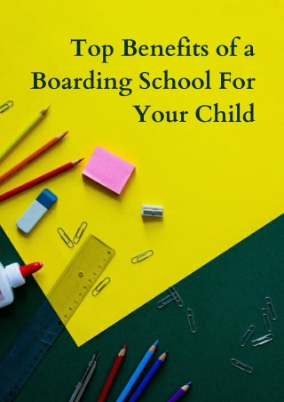 Top Benefits of a Boarding School For Your Child