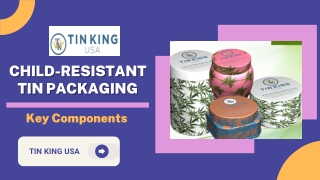 Know About Child Resistant Containers  by Tin King USA