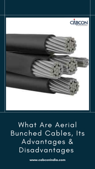 What Are Aerial Bunched Cables, Its Advantages & Disadvantages