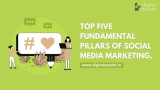 Top Five Fundamental Pillars of Social Media Marketing.