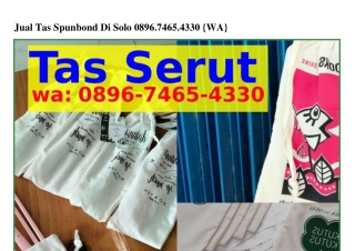 Jual Tas Spunbond Di Solo 08ᑫ6_ᜪㄐ65_ㄐЗЗ0(whatsApp)