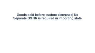 Goods sold before custom clearance