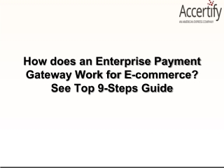 How does an Enterprise Payment Gateway Work for E-commerce See Top 9-Steps Guide