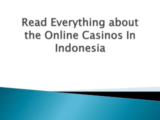 Read-Everything-about-the-Online-Casinos-In-Indonesia