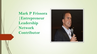 Mark P Frissora | Entrepreneur Leadership Network Contributor