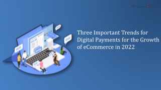 Three Important Trends for Digital Payments for the Growth of eCommerce in 2022