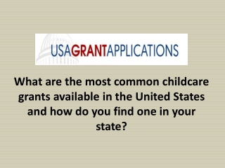 What are the most common childcare grants available in the United States and how do you find one in your state