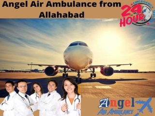 Hire Air Ambulance from Allahabad by Angel with Swiftest Relocation