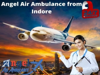 Air Ambulance from Indore by Angel with Superior Medical Team