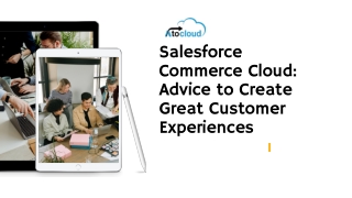 Salesforce Commerce Cloud: Advice to Create Great Customer Experiences