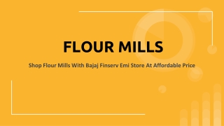 Shop Flour Mills With Bajaj Finserv EMI Store At Affordable Price