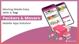 Moving Made Easy With A Top Packers & Movers Mobile App Solution