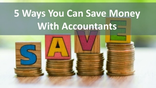 5 Ways You Save Money With Accountants