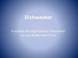 Purchase the High-Quality Dishwasher at Very Reasonable Price