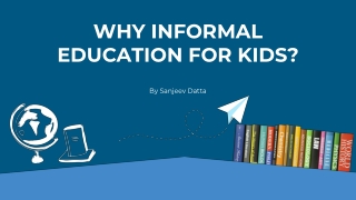 Why Informal Education for Kids?