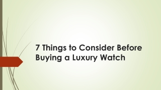 7 Things to Consider Before Buying a Luxury Watch