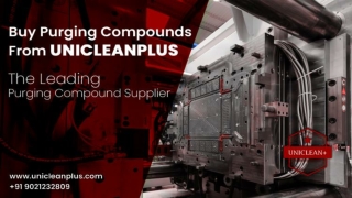 Buy Purging Compounds From Unicleanplus, The Leading Purging Compound Supplier