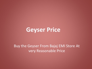 Buy the Geyser From Bajaj EMI Store At Very Reasonable Price