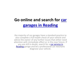 Go online and search for car garages in reading