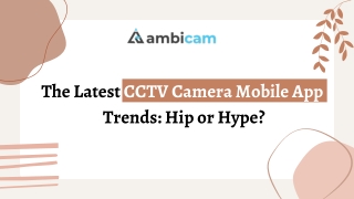 The Latest CCTV Camera Mobile App Trends Hip or Hype