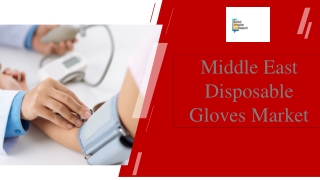 Middle East Disposable Gloves Market Growth PPT