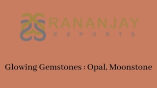 Glowing Gemstones _ Opal, Moonstone