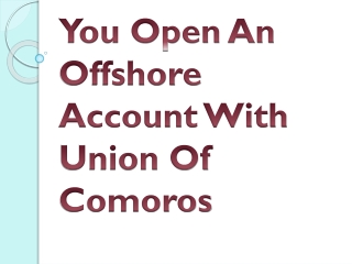 You Open An Offshore Account With Union Of Comoros