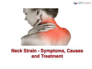 Neck Strain - Symptoms, Causes and Treatment