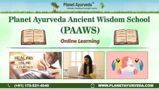 Planet Ayurveda Ancient Wisdom School (PAAWS) - Online Learning